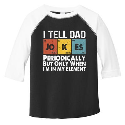 I Tell Dad Jokes Periodically But Only When Im My Element Toddler Fine Jersey T-Shirt