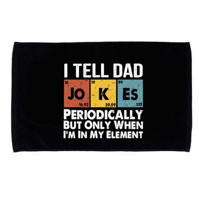 I Tell Dad Jokes Periodically But Only When Im My Element Microfiber Hand Towel