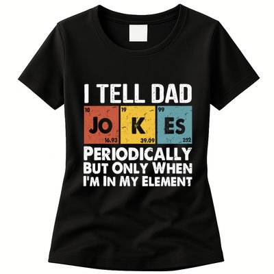 I Tell Dad Jokes Periodically But Only When Im My Element Womens T-Shirt