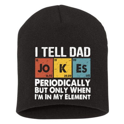 I Tell Dad Jokes Periodically But Only When Im My Element Short Acrylic Beanie