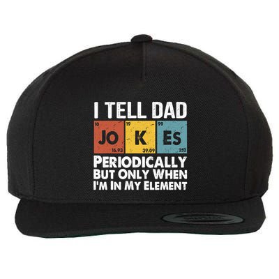 I Tell Dad Jokes Periodically But Only When Im My Element Wool Snapback Cap
