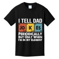 I Tell Dad Jokes Periodically But Only When Im My Element Kids T-Shirt