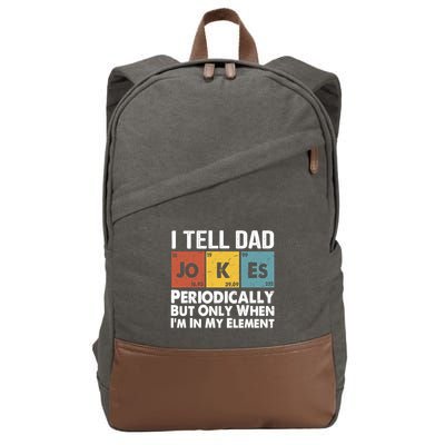 I Tell Dad Jokes Periodically But Only When Im My Element Cotton Canvas Backpack