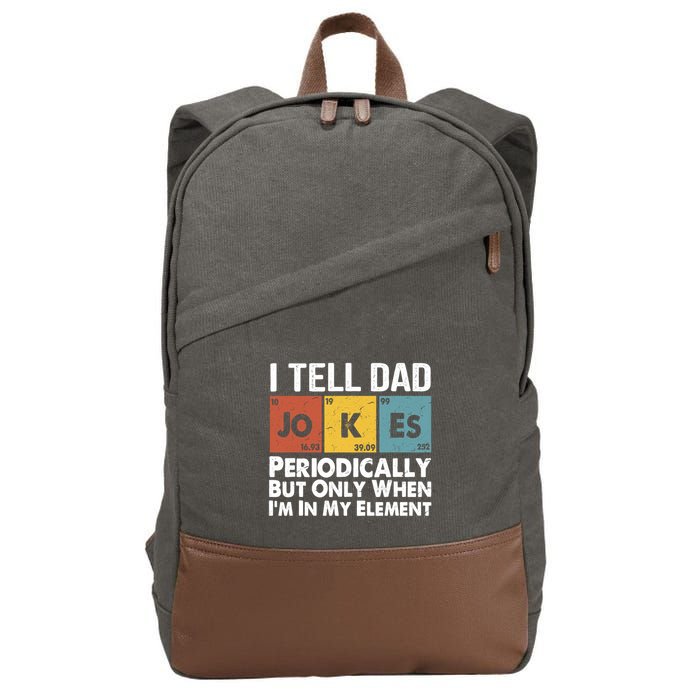 I Tell Dad Jokes Periodically But Only When Im My Element Cotton Canvas Backpack