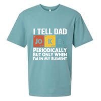 I Tell Dad Jokes Periodically But Only When Im My Element Sueded Cloud Jersey T-Shirt