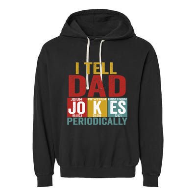 I Tell Dad Jokes Periodically Science Vintage Father's Day Garment-Dyed Fleece Hoodie
