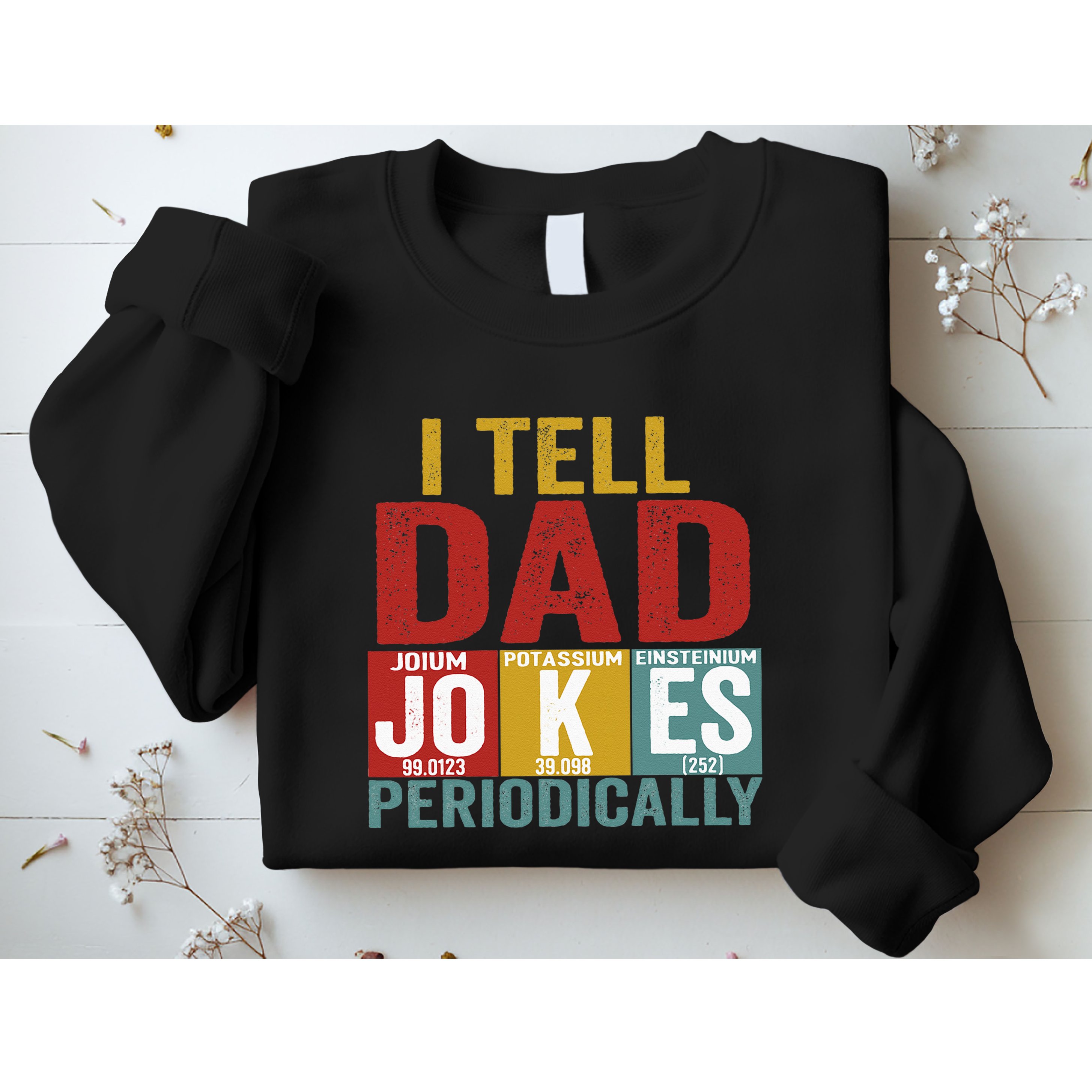 I Tell Dad Jokes Periodically Science Vintage Father's Day Sweatshirt