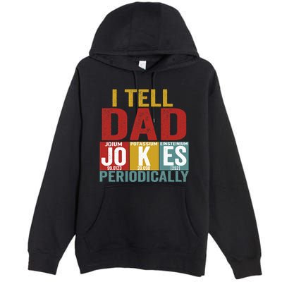 I Tell Dad Jokes Periodically Science Vintage Father's Day Premium Pullover Hoodie