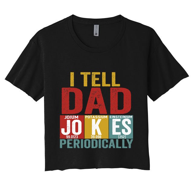 I Tell Dad Jokes Periodically Science Vintage Father's Day Crop Top