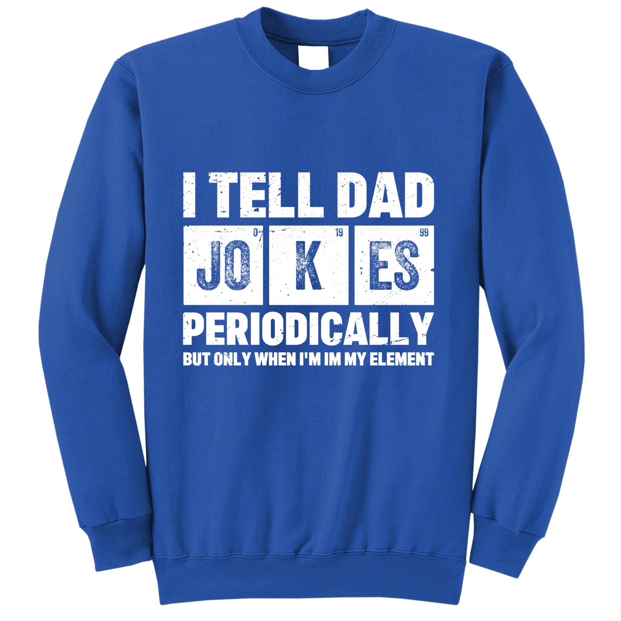 I Tell Dad Jokes Periodically Elet Vintage FatherS Day Meaningful Gift Sweatshirt