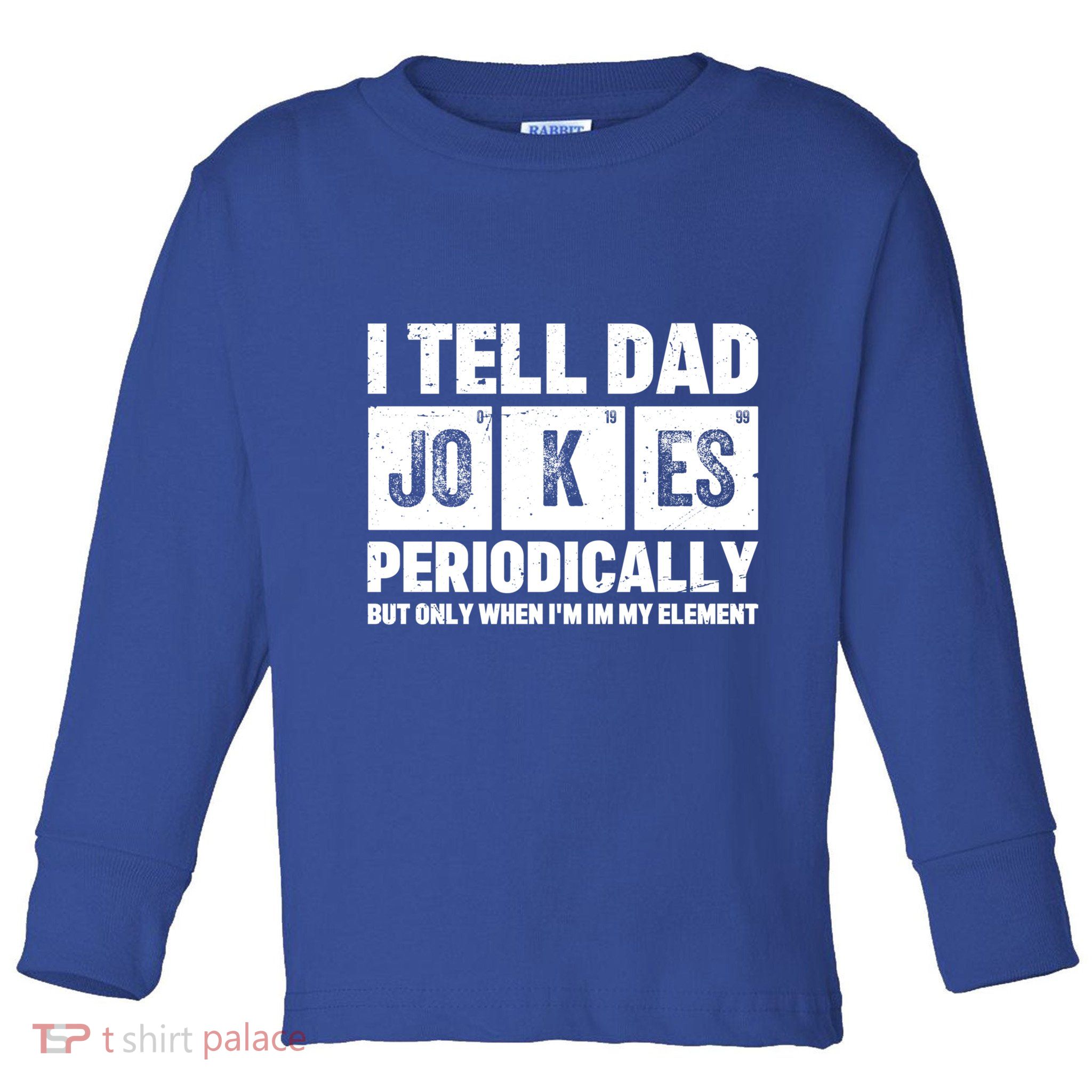 I Tell Dad Jokes Periodically Elet Vintage FatherS Day Meaningful Gift Toddler Long Sleeve Shirt