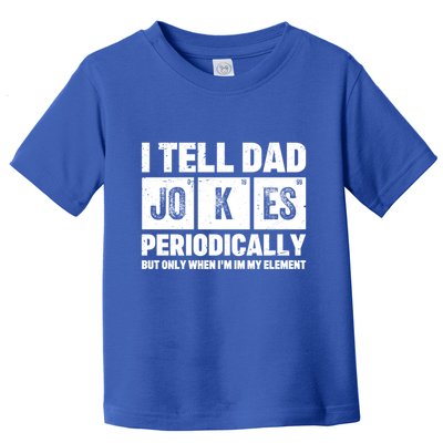 I Tell Dad Jokes Periodically Elet Vintage FatherS Day Meaningful Gift Toddler T-Shirt