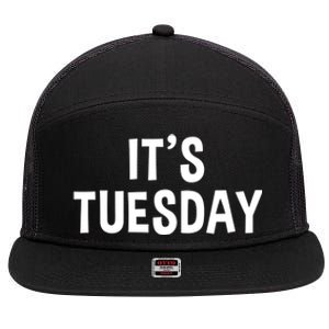 It's Tuesday Day Of The Week Prank April Fools Day Gift 7 Panel Mesh Trucker Snapback Hat