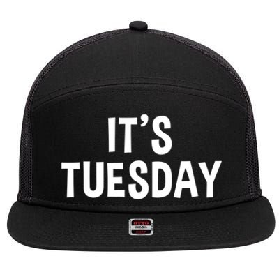 It's Tuesday Day Of The Week Prank April Fools Day Gift 7 Panel Mesh Trucker Snapback Hat