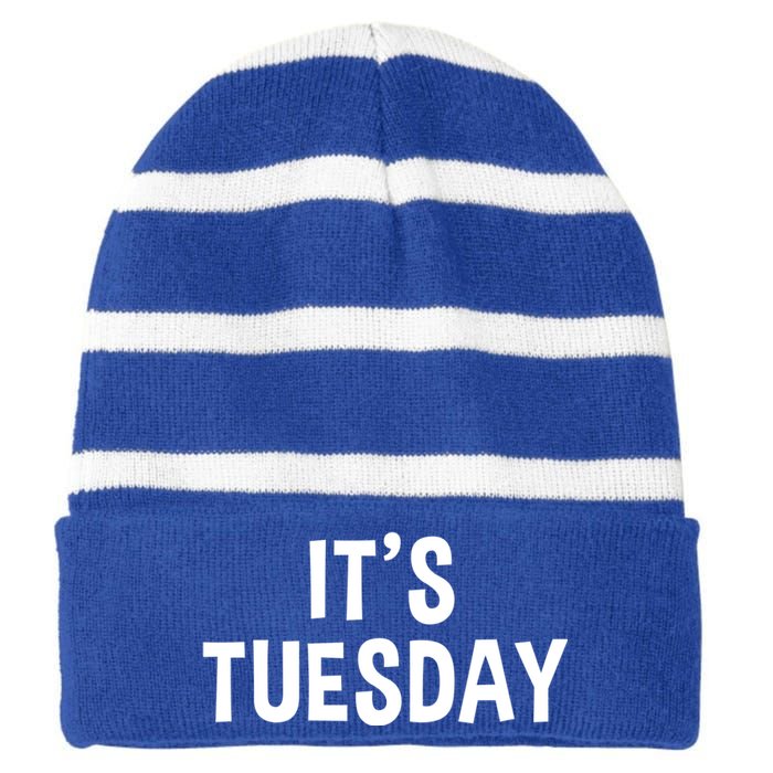 It's Tuesday Day Of The Week Prank April Fools Day Gift Striped Beanie with Solid Band