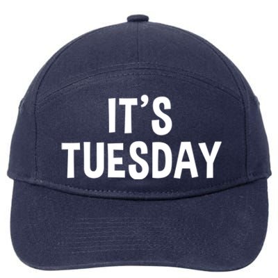 It's Tuesday Day Of The Week Prank April Fools Day Gift 7-Panel Snapback Hat