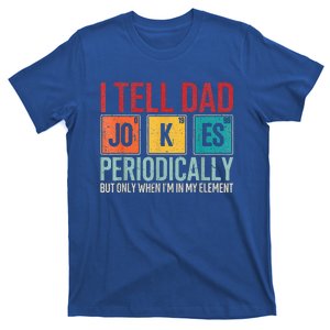 I Tell Dad Jokes Periodically T-Shirt