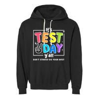 It's Test Day Yall Funny School Testing Exam Motivation Garment-Dyed Fleece Hoodie