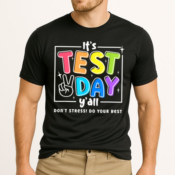 It's Test Day Yall Funny School Testing Exam Motivation Performance Shirt