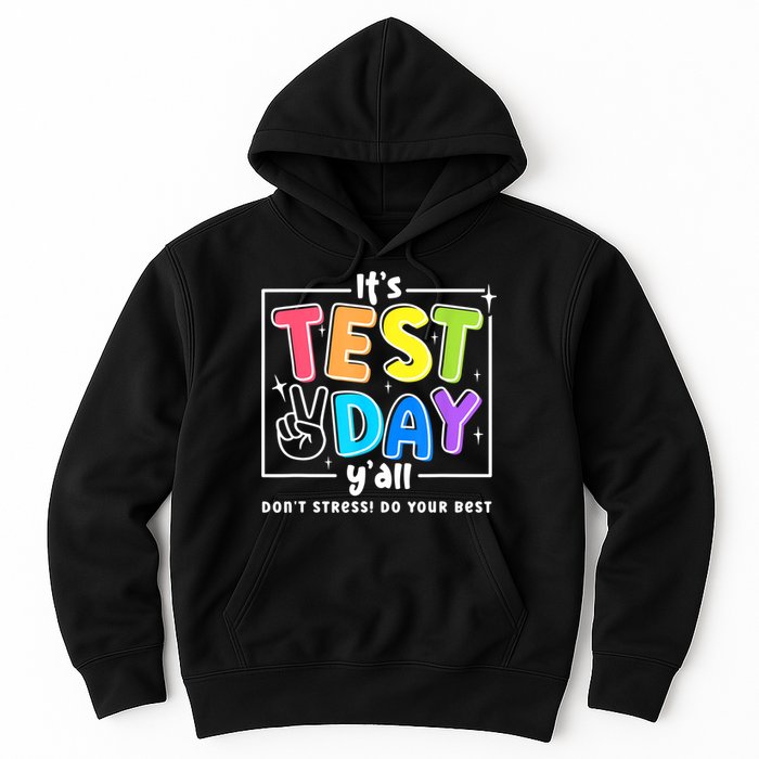It's Test Day Yall Funny School Testing Exam Motivation Hoodie