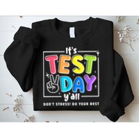 It's Test Day Yall Funny School Testing Exam Motivation Sweatshirt