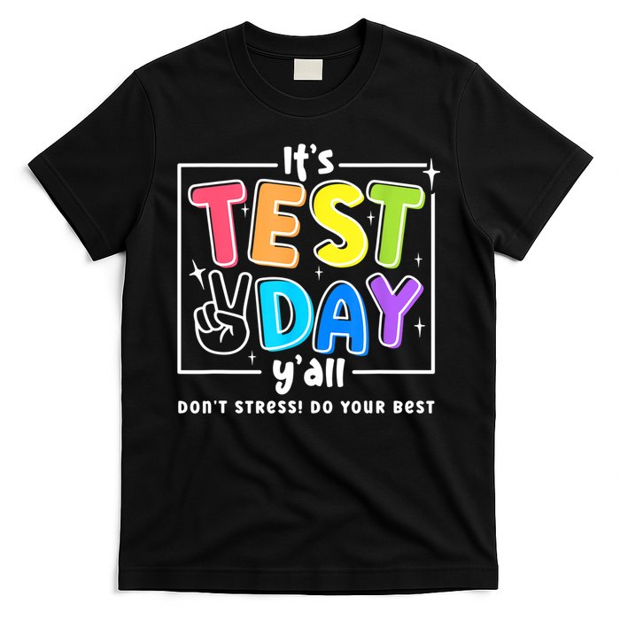 It's Test Day Yall Funny School Testing Exam Motivation T-Shirt