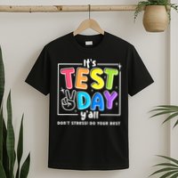 It's Test Day Yall Funny School Testing Exam Motivation T-Shirt