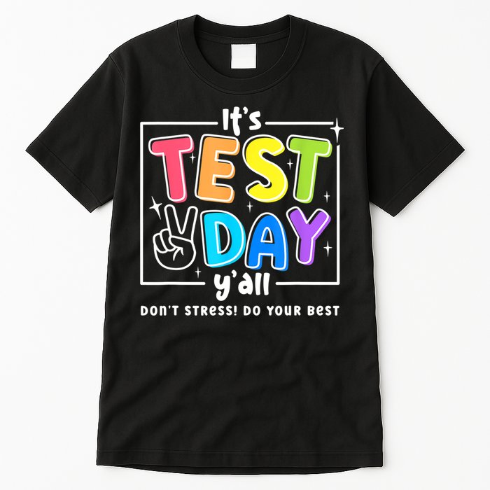 It's Test Day Yall Funny School Testing Exam Motivation Tall T-Shirt