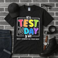 It's Test Day Yall Funny School Testing Exam Motivation Tall T-Shirt