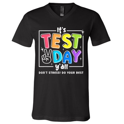 It's Test Day Yall Funny School Testing Exam Motivation V-Neck T-Shirt