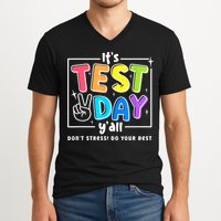 It's Test Day Yall Funny School Testing Exam Motivation V-Neck T-Shirt