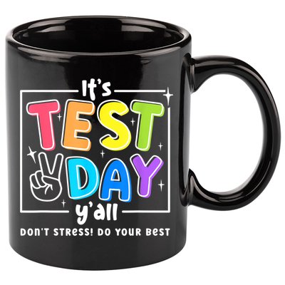 It's Test Day Yall Funny School Testing Exam Motivation 11oz C Handle Ceramic Mug
