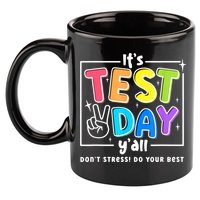It's Test Day Yall Funny School Testing Exam Motivation 11oz C Handle Ceramic Mug