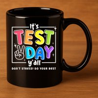 It's Test Day Yall Funny School Testing Exam Motivation 11oz C Handle Ceramic Mug