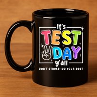 It's Test Day Yall Funny School Testing Exam Motivation 11oz C Handle Ceramic Mug