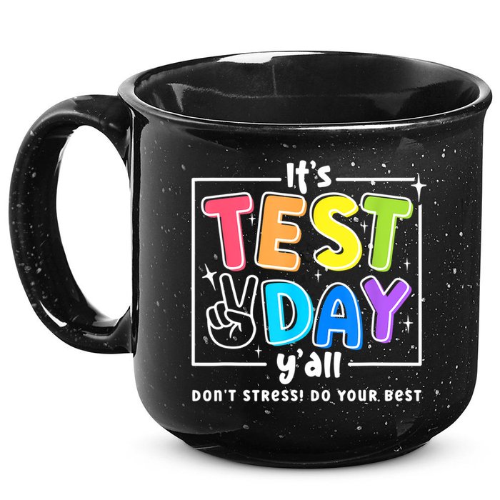 It's Test Day Yall Funny School Testing Exam Motivation 15oz Campfire Ceramic Mug
