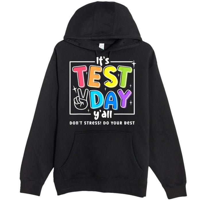It's Test Day Yall Funny School Testing Exam Motivation Premium Pullover Hoodie