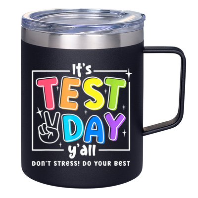 It's Test Day Yall Funny School Testing Exam Motivation 12oz Stainless Steel Coffee Mug