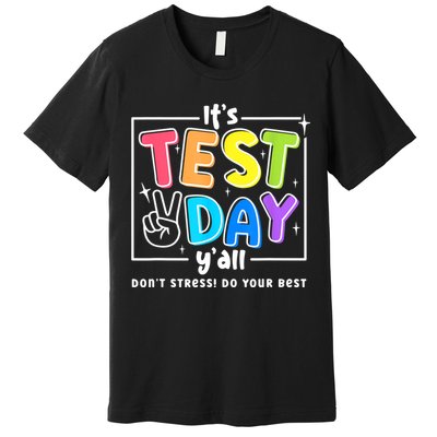 It's Test Day Yall Funny School Testing Exam Motivation Premium T-Shirt