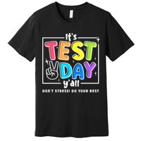 It's Test Day Yall Funny School Testing Exam Motivation Premium T-Shirt