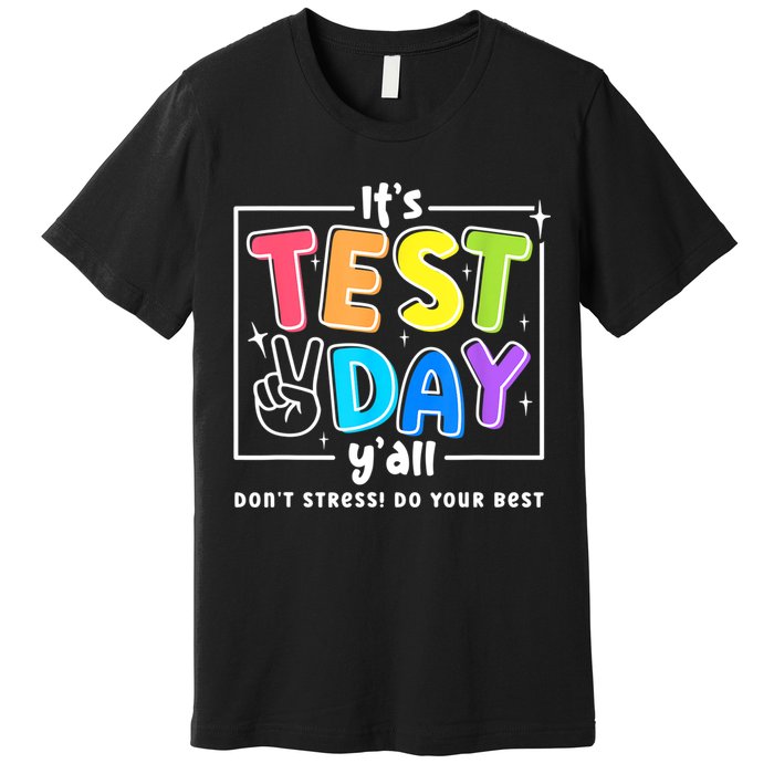 It's Test Day Yall Funny School Testing Exam Motivation Premium T-Shirt