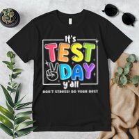 It's Test Day Yall Funny School Testing Exam Motivation Premium T-Shirt