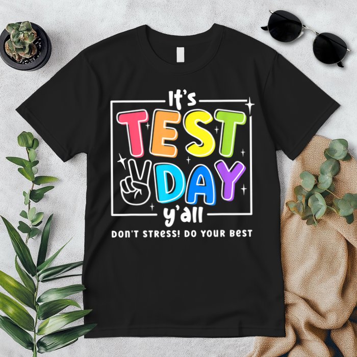 It's Test Day Yall Funny School Testing Exam Motivation Premium T-Shirt