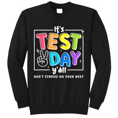 It's Test Day Yall Funny School Testing Exam Motivation Tall Sweatshirt