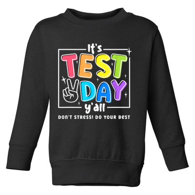 It's Test Day Yall Funny School Testing Exam Motivation Toddler Sweatshirt