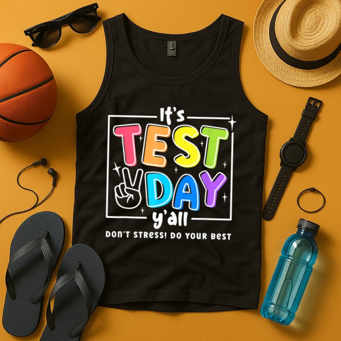 It's Test Day Yall Funny School Testing Exam Motivation Tank Top