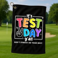 It's Test Day Yall Funny School Testing Exam Motivation Golf Towel