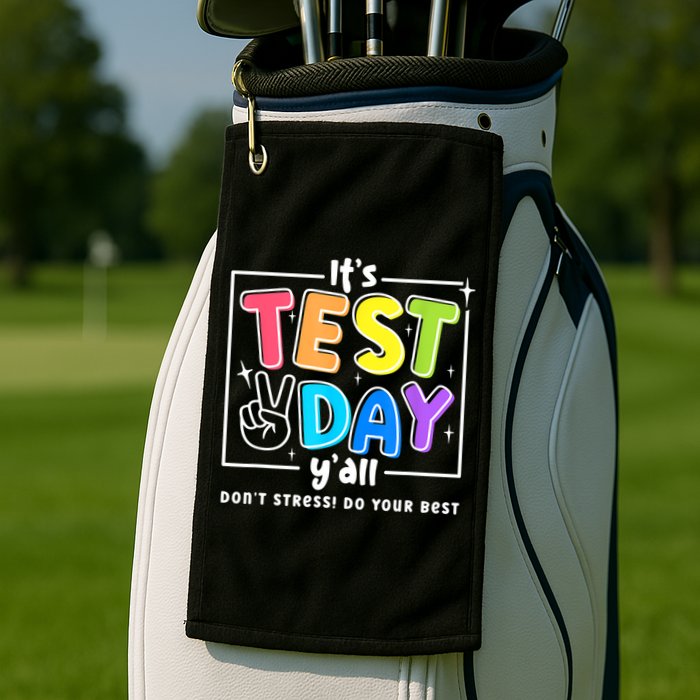 It's Test Day Yall Funny School Testing Exam Motivation Golf Towel