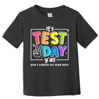 It's Test Day Yall Funny School Testing Exam Motivation Toddler T-Shirt