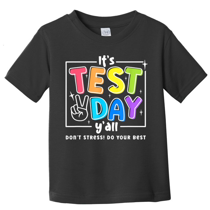 It's Test Day Yall Funny School Testing Exam Motivation Toddler T-Shirt